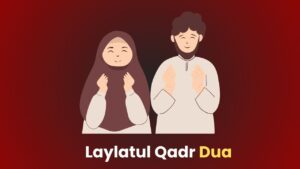 Laylatul Qadr Dua